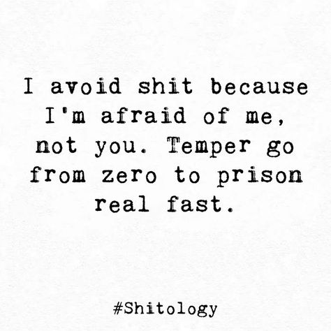 Im Not Basic Quotes, My Temper Quotes, Im Terrified Quotes, I’m So F***ing Done, I'm Afraid Quotes, Bad Temper Quotes, Temper Quotes, Prison Memes, Prison Quotes