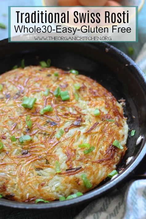 Swiss Rosti, Whole 30 Potatoes, Rosti Recipe, Whole30 Easy, Swiss Recipes, Potato Fritters, Organic Kitchen, Potato Sides, Recipe 30