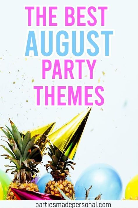 The Best August Party Themes for your next party. Click here to see some super fun themes for parties in August. #partythemes #partyideas #partiesmadepersonal #parties Fun Bunco Themes, Birthday Party Themes For Adults Summer, Small Party Theme Ideas, August Theme Birthday Party, Garden Party Themes Ideas, August Bunco Themes, August Birthday Themes Party Ideas, Women’s Party Themes, Day Party Themes For Adults