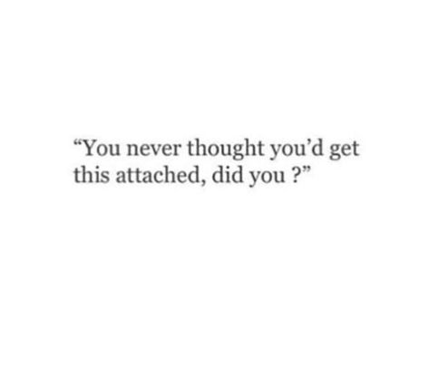 You Lose Them How You Get Them, Attached To Him Quotes, How To Not Attach To Someone, How Not To Get Attached To Someone, Don’t Get Attached, How To Not Get Attached, Don’t Get Too Attached Quotes, How To Not Get Attached To A Guy, Don't Get Attached Quotes