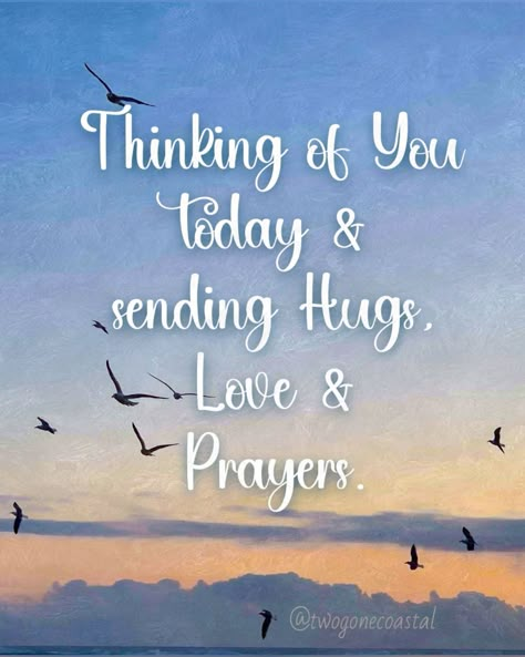 Thinking Of You Today Support, Thinking Of You Quotes Friendship, Thinking Of You Quotes Support, Think Of You Quotes Support, Quotes For Sons, Encouragement For Friends, Thinking Of You Quotes For Him, Prayers For Everyone, Thinking Of You Images