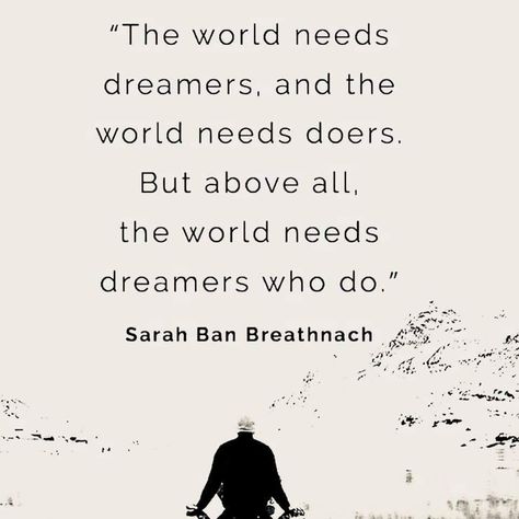 The world needs dreamers, and the world needs doers. But above all, the world needs dreamers who do. Quotes Journaling, Dream Water, Mental Development, Instructional Strategies, Lao Tzu, Blessed Be, What A Wonderful World, Be The Change, The Buffalo