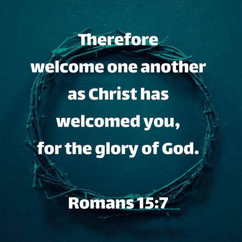 Therefore welcome one another as Christ has welcomed you, for the glory of God. Romans 15:7 ESV Romans 15 7, For The Glory Of God, Prayers For Hope, Hope In Jesus, Romans 15, The Glory Of God, Glory Of God, Daily Bible Reading, Seeking God