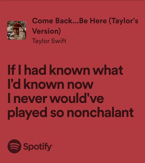 Come Back Be Here Taylor Swift Aesthetic, Come Back Be Here Lyrics, Comeback Be Here Taylor Swift, Come Back Be Here Taylor Swift, Taylor Swift Red Lyrics, Come Back Be Here, Here Lyrics, Taylor Swift Song Lyrics, Taylor Lyrics