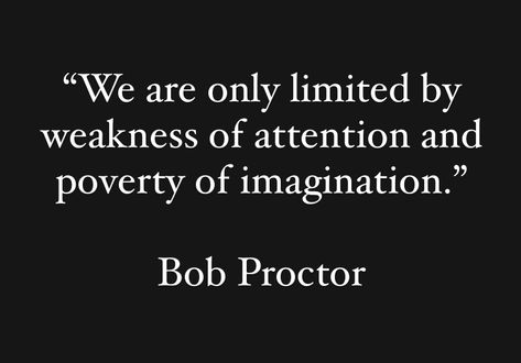 Bob Proctor Quotes, Bob Proctor, Wise Man, Wise Quotes, Inspirational Quote, Words Of Wisdom, Inspirational Quotes, Mindfulness, Quotes