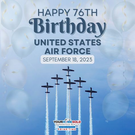 Air Force Birthday Happy 76th Birthday, Air Force Birthday, 76th Birthday, United States Air Force, Prime Time, Home Team, The Brave, Our Country, Join Us