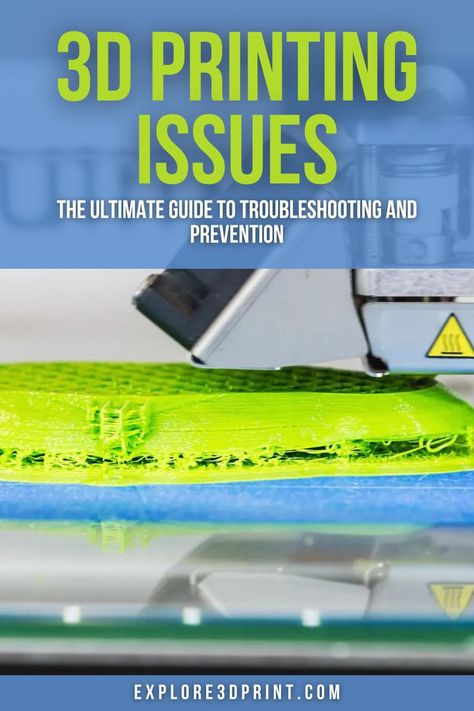 3D Printing Issues: The Ultimate Guide to Troubleshooting and Prevention 3d Printing Projects, Tips And Tricks, 3d Printing