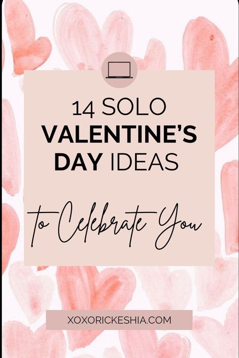 Celebrate Valentine's Day solo this year by treating yourself with one of these ideas! From creative solo dates to creative gifts for yourself, there's something for everyone this Valentine's Day. So why not treat yourself to something special and cozy up with one of these solo Valentine's Day ideas. Continue reading for more! #valentinesday #solovalentinesday #galentinesday #girlsnightout #valentinesdayaesthetic #blackgirl #diyvalentinesday #newblogpost Valentines Day By Yourself, Valentine’s Day For Yourself, Valentine’s Day For Single People, Solo Valentines Day Ideas, Things To Do On Valentines Day Single, Solo Valentines Ideas, Single Valentines Day Ideas, Solo Valentines Day, Self Valentines Day