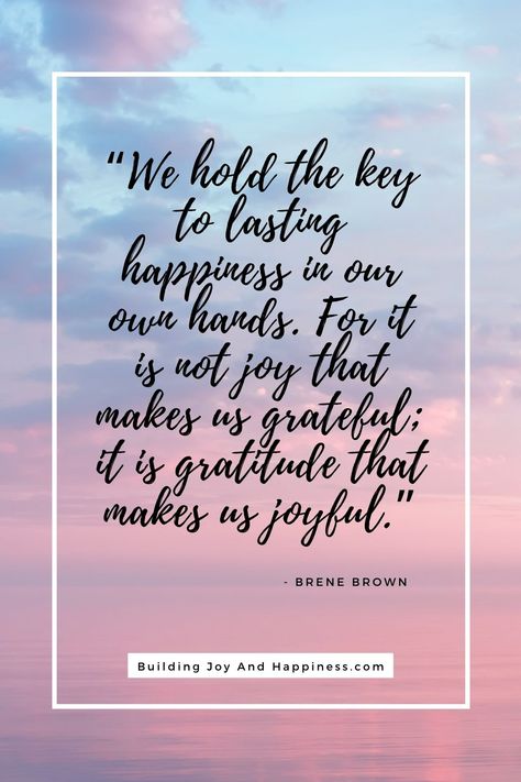 Grateful For Today, Happiness Comes From Within, Brene Brown Quotes, Brene Brown, Speak Life, Gratitude Quotes, Be Grateful, Grateful Heart, Practice Gratitude