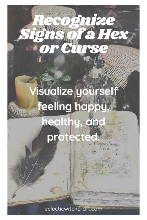 How to Recognize Signs of a Hex or Curse - Eclectic Witchcraft How To Know If Someone Hexed You, Hex Vs Curse, How To Know If Someone Is Doing Witchcraft On You, How To Tell If Someone Hexed You, How To Tell If You Have Been Hexed, Reversing Hexes, Curses Witchcraft, Eclectic Witchcraft, Tarot Interpretation