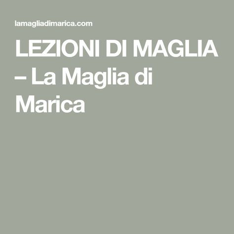 LEZIONI DI MAGLIA – La Maglia di Marica Knitting Techniques, Knitting Stitches, Baby Knitting Patterns, Fair Isle, Kids And Parenting, Crochet Amigurumi, Baby Knitting, Crochet Baby, Knit Crochet