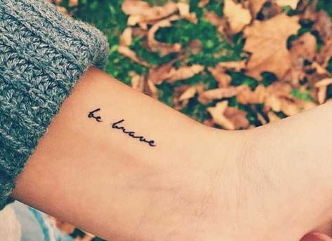 Be Brave Watercolor Wrist Tattoo, Brave Tattoo, Tattoos For Women On Thigh, Wrist Tattoos Words, Be Brave Tattoo, Meaningful Wrist Tattoos, Tiny Wrist Tattoos, Tattoo Wrist, Shape Tattoo