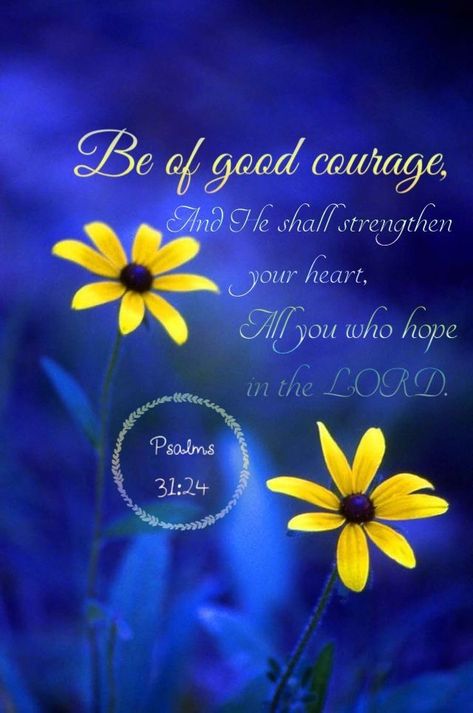 Beautiful Word Bible, Inspirational Pics, Be Of Good Courage, Psalm 31, Book Of Psalms, Lord's Prayer, Beautiful Bible Verses, Colorful Life, Scripture Study