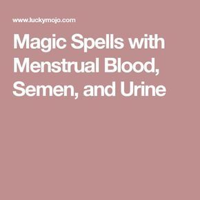 Magic Spells with Menstrual Blood, Semen, and Urine Blood Magick, Wicca Love Spell, Hoodoo Conjure Rootwork, Menstrual Blood, Voodoo Love Spells, Period Blood, Hoodoo Magic, Free Love Spells, Hoodoo Conjure