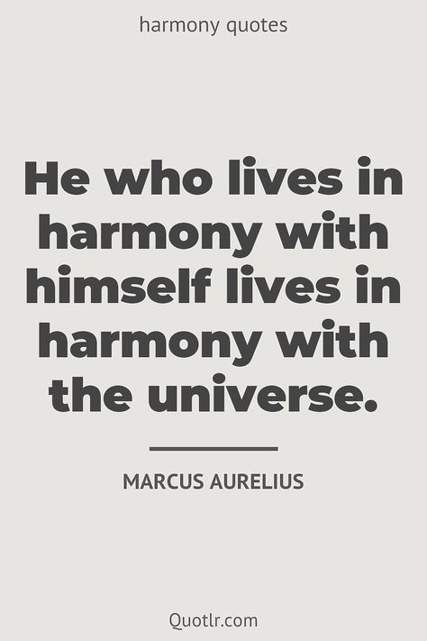 Harmony Quotes, Quotes About Peace, Quotes About Living, Aurelius Quotes, Harmony Korine, Marcus Aurelius Quotes, Living In Harmony, Family Harmony, Inner Harmony