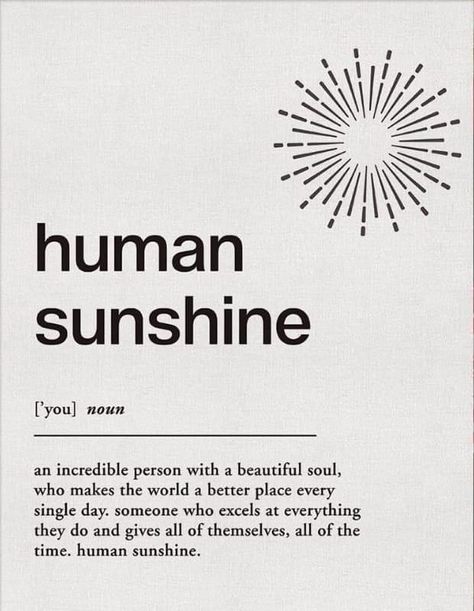 Some People Are Sunshine Quotes, You Are Sunshine Quotes, Human Sunshine Quotes, Sunshine X Grumpy Aesthetic, Sunshine Personality, Human Sunshine, Sunshine Aesthetic, Promise Quotes, Sun Quotes