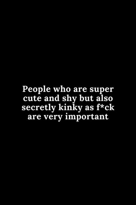 Hot People Quotes, Cute Flirty Quotes, Dirty Minded Quotes, Smüt Quotes, Flirty X Flustered, Flirt Quotes, Shy Quotes, Mindset Therapy, Insecure Women