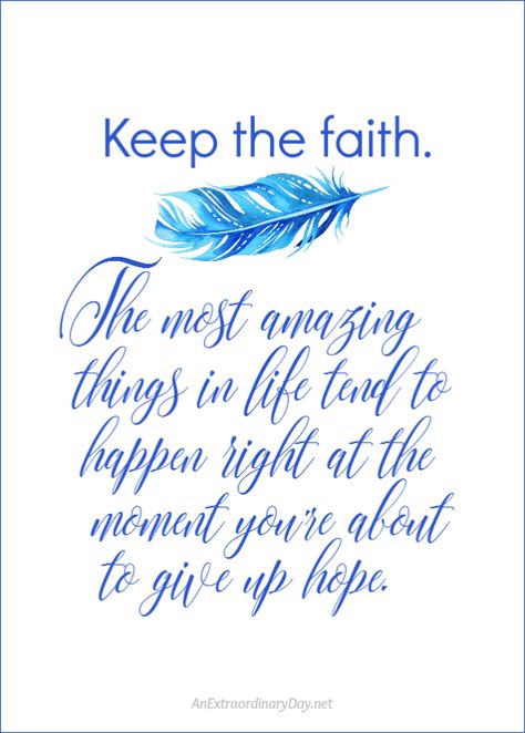 Positive inspirational FAITH quote for going through hard times with hope. 5x7 Free Quote Art Printable - Keep the faith. Keep The Faith Quotes, Scripture Doodle, Free Printable Quotes, Inspirational Encouragement, Happy Quotes Smile, Luke 6, Psalm 16, Verse Art, Keep The Faith