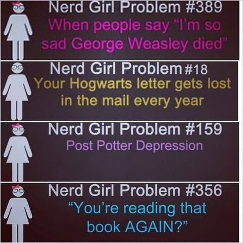 nerd girl problems:: Book Nerd Problems Fictional Characters, Potterhead Problems, Eye Twitch, Nerd Girl Problems, Hogwarts Letter, Nerd Problems, Fred Weasley, George Weasley, Book Nerd Problems