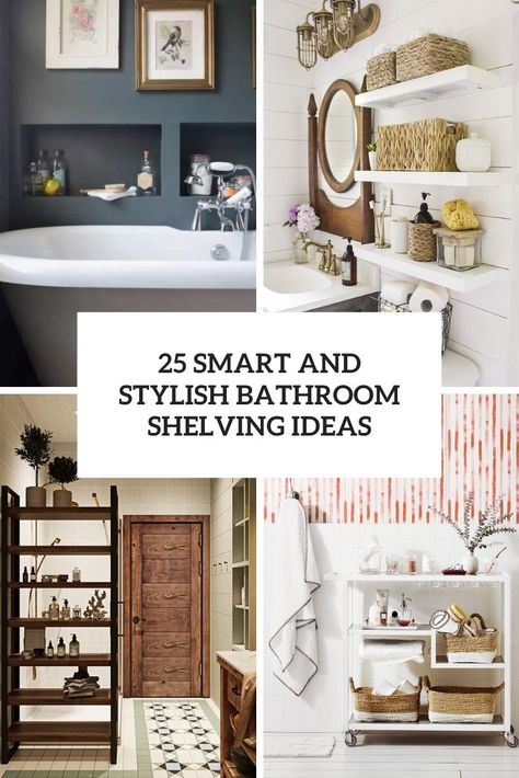 25 Smart And Stylish Bathroom Shelving Ideas Open Shelves In Bathroom, Bathroom Open Shelving Storage, Vintage Industrial Bathroom, Bathroom Shelf Unit, Wood Shelving Units, Open Bathroom, Rustic Wooden Shelves, Bathroom Shelf Decor, Creative Bathroom