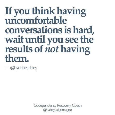 Avoiding Conversation Quotes, When We Avoid Difficult Conversations, Boundaries Quotes Work, Hard Conversations Quotes, Work Boundaries Quotes, Codependency Quotes, 6 Months From Now, Conversation Quotes, Hard Conversations