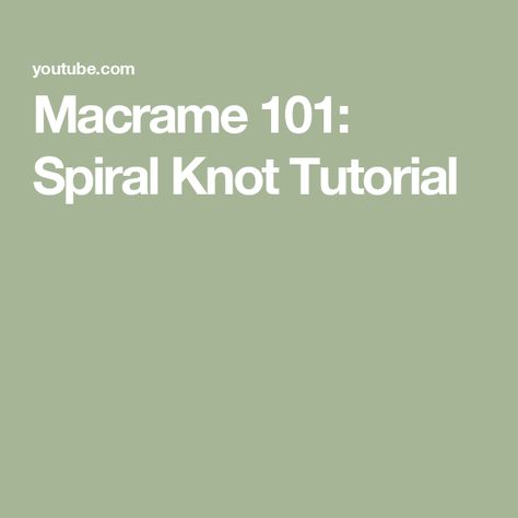 Macrame 101: Spiral Knot Tutorial Spiral Knot, Knot Tutorial, Free Macrame Patterns, Knots Tutorial, The Spiral, Macrame Patterns, Macrame, Knot, Step By Step