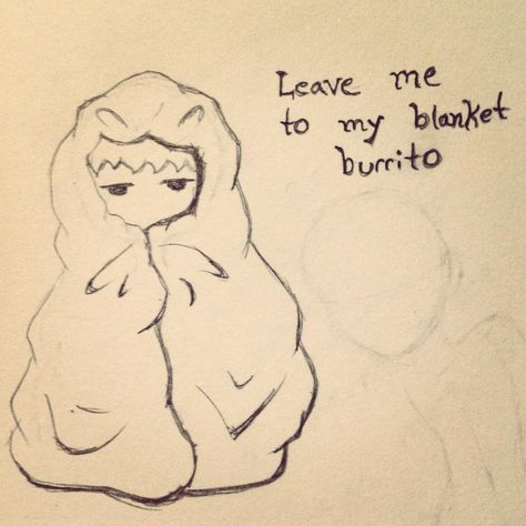 Blanket burrito Blanket Burrito Drawing, Under Blanket Drawing Reference, Hiding Under Blanket Drawing, Wrapped In Blanket Drawing Reference, Wrapped In A Blanket Drawing, In Blanket Drawing, Blanket Drawing Reference, Burrito Drawing, Kawaii Sketches