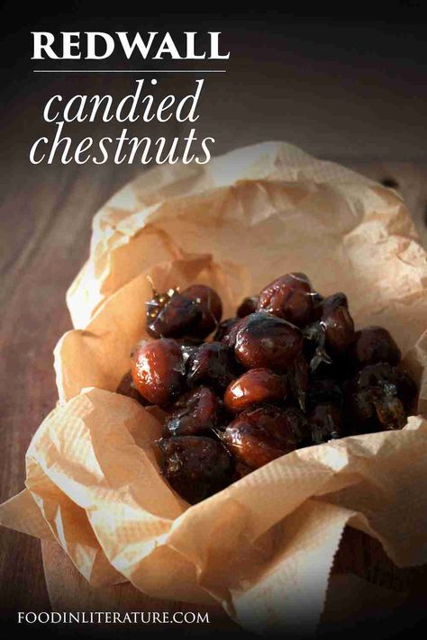 Candied Chestnuts | Redwall | InLiterature Candied Chestnuts Recipe, Chestnut Candy, Chestnut Desserts, Candied Clementines, Chestnut Recipes Desserts, Chestnuts Recipes, Roasted Chestnuts Recipes, Chestnut Recipes, Roasted Chestnuts