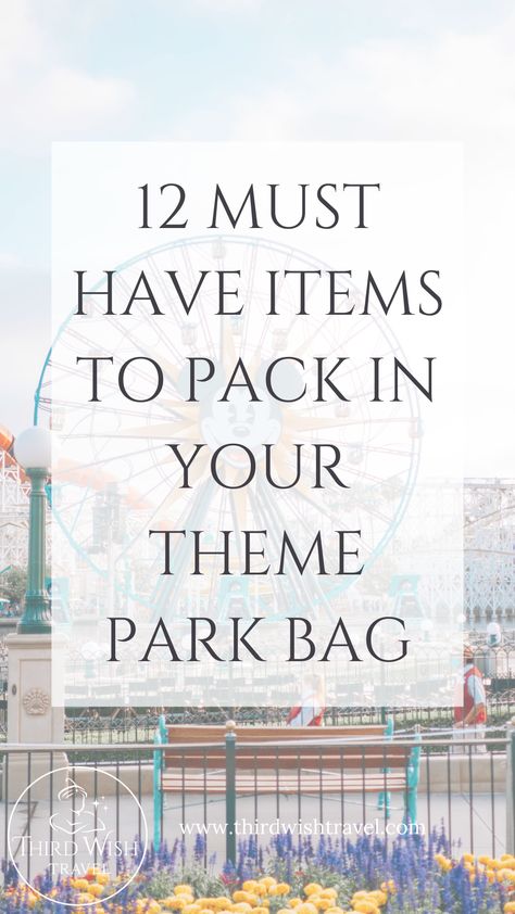 12 must have items to pack in your theme park bag Theme Park Essentials Packing Lists, Theme Park Checklist, What To Pack For Amusement Park, What To Take To A Theme Park, Amusement Park Must Haves, What To Pack For A Theme Park, Theme Park Must Haves, Disney Park Packing List, What To Bring To An Amusement Park