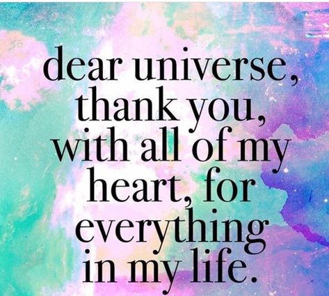 Dear Universe,  Thank you, with all of my heart, for everything in my life. Dear Universe, Universe Quotes, Millionaire Minds, Mind Tricks, Manifestation Affirmations, Daily Affirmations, Spiritual Awakening, Affirmation Quotes, Positive Affirmations