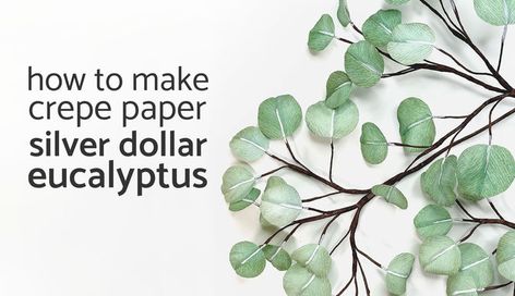 Paper Flower Tutorials | Ta Muchly Paper Blooms Eucalyptus Template, Paper Leaf, Paper Flower Arrangements, How To Make Crepe, Dollar Eucalyptus, Silver Dollar Eucalyptus, Paper Leaves, Leaf Template, Wire Flowers