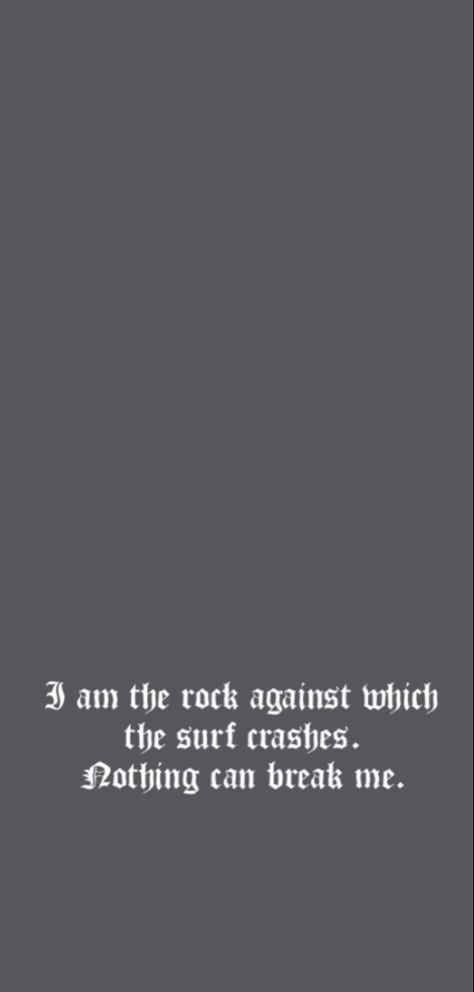 I Am The Rock Against Which The Surf, Nesta Quotes, Moving Forward Tattoo, Quote Wallpaper, Book Wallpaper, Move Forward, Phone Backgrounds, Phone Wallpapers, Moving Forward