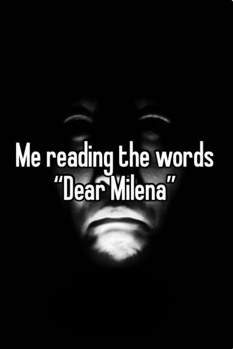 Dear Milena Franz Kafka, Letters To Milena Quotes, Franz Kafka Memes, Letter To Milena, Letters To Milena Kafka, Kafka Milena, Philosophy Memes, Literature Humor, Franz Kafka