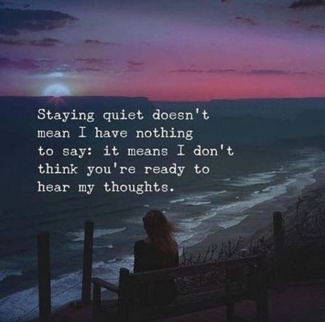 Staying Quiet, Citation Silence, Quiet Quotes, Silence Quotes, Quotes Deep Feelings, Lesson Quotes, Deep Thought Quotes, Reality Quotes, A Quote