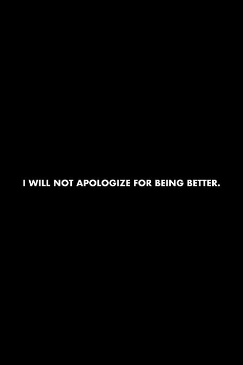 Bitter People Quotes, I Will Not Apologize, Apologizing Quotes, Better Quotes, Winning Quotes, Being Better, People Quotes, I Win, Daily Reminder