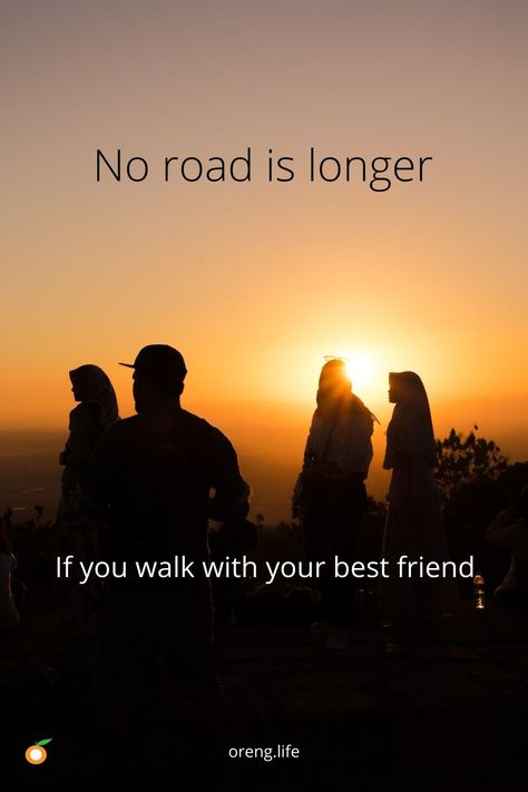 No road is longer. if you walk with your best friend. Walking Quotes, Two Friends, Friend Quotes, Best Friend Quotes, Friends Quotes, A Walk, Best Friend, My Life, Best Friends