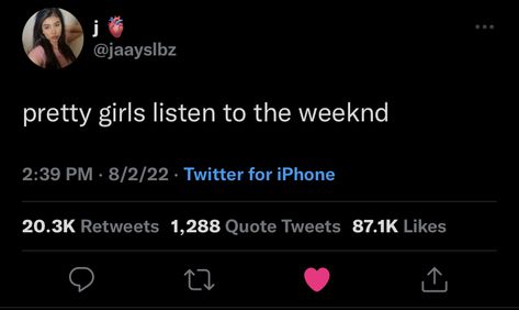 Girls Who Listen To The Weeknd, The Weekend Girls Aesthetic, Hoț Girl Quotes Twitter, The Weekend Tweets, The Weekend Girl Aesthetic, Or Nah The Weeknd, Hot Twitter Quotes, Music Tweets, The Weekend Quotes