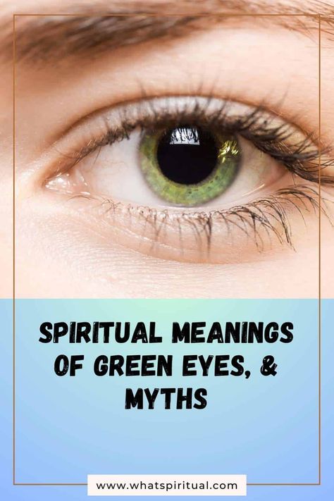 9 Spiritual Meanings of Green Eyes, Superstitions & Myths 2 Eye Color Spiritual Meaning, Green Eyes Meaning, Green Eyes Facts, People With Green Eyes, Rare Eye Colors, Eye Facts, Eye Meaning, Divine Connections, Spiritual Health