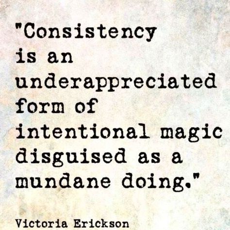 Consistency is the magic in the mundane Magic In The Mundane, Your Magic Quotes, Mundane Quotes, Magic Quotes Inspiration, Hurt Comfort Prompts, Athletic Quotes, Athlete Quotes, Magical Quotes, Magic Quotes