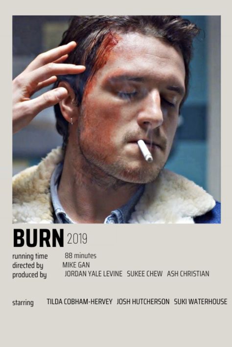 Burn (2019) Poster, made by me in Canva Burn Josh Hutcherson, Josh Hutcherson Poster, Josh Hutcherson Burn, Billy Burn Josh Hutcherson, Burning 2018 Movie, Josh Hutcherson Movies, Burnt Movie Poster, Burnt Movie, Bo Burnham Inside Poster