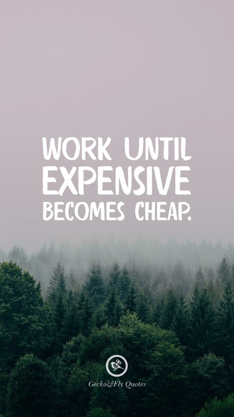 Work until expensive becomes cheap. ملصق تحفيزي, Quotes Wallpaper Iphone, Hd Wallpaper Quotes, Funny Quotes Wallpaper, Fly Quotes, Hd Quotes, Inspirational Quotes Wallpapers, Motivational Quotes Wallpaper, Motivational Quotes For Students