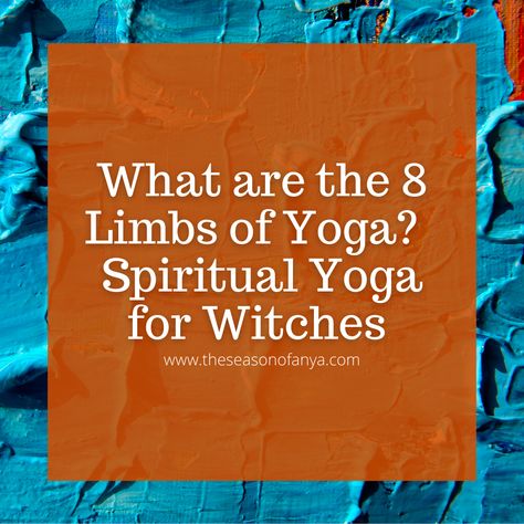 Unsure where to start with your beginner yoga practice? The 8 Limbs of Yoga is a great place! The Season of Anya | Spiritual Yoga Witch Witch Yoga, Limbs Of Yoga, Eight Limbs Of Yoga, 8 Limbs Of Yoga, Yoga Spiritual, Moral Code, Universal Consciousness, Spiritual Yoga, Beginner Yoga