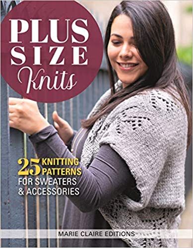 Plus Size Knits: 25 Knitting Patterns for Sweaters and Accessories Knitting Patterns For Sweaters, Usa Sweater, Knitting Gauge, Crochet Books, Plus Size Sweaters, Knitting Girls, Free Knitting Pattern, Pattern Books, Knitting Patterns Free