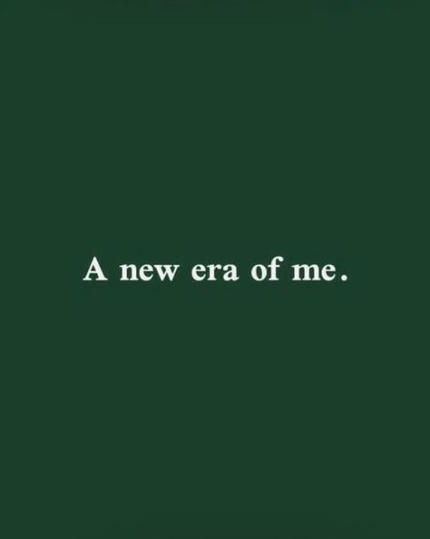 green aesthetic, dark green, aesthetic quote, self improvement quote, growth quote, motivational quote A New Era Of Me, Aesthetic Quote, Green Background, Green Aesthetic, The Words, New Era, Quotes, Green