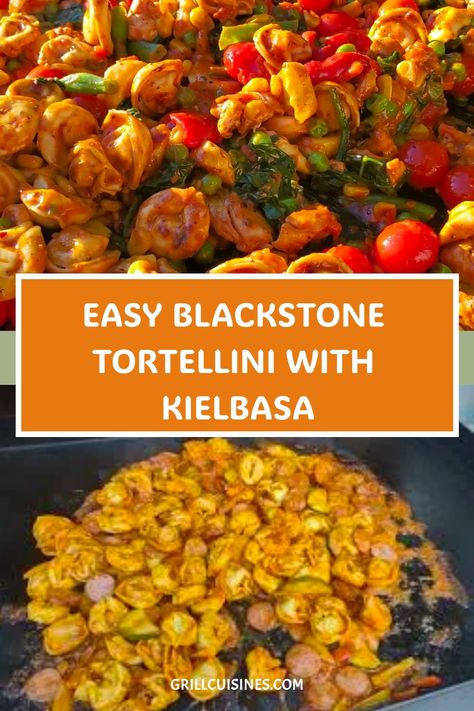 Easy Blackstone Tortellini With Kielbasa Kielbasa And Tortellini Blackstone, Sausage Blackstone Recipes, Cheese Tortellini Recipes Blackstone, Tortellini And Sausage On The Blackstone, Sausage And Tortellini Blackstone, Black Stone Tortellini, Blackstone Tortellini Sausage, Griddle Tortellini, Blackstone Tortellini Recipe