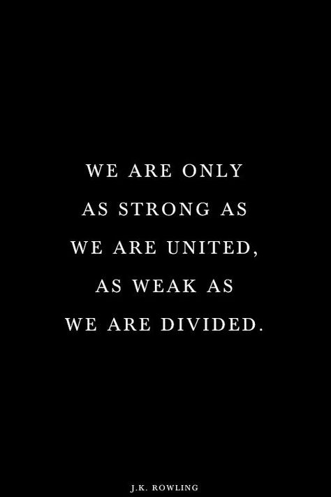 Unity Quotes on Pinterest | Quotes, Truths and Words Unity Quotes, Dumbledore Quotes, Quotes Photo, Inspirerende Ord, High Quality Pictures, Fina Ord, J K Rowling, Memo Boards, Inspirational Quotes Pictures