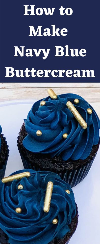 Navy Cupcakes Wedding, Navy Blue Food Coloring How To Make, How To Make Blue Icing, Blue Icing Recipe, How To Make Navy Blue Icing, How To Make Dark Blue Frosting, How To Make Navy Blue Buttercream, Navy Blue Cupcakes With Gold, Navy Blue Wedding Cupcakes