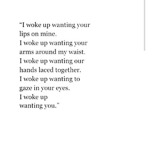 Waking Up Next To You Quotes, I Want You Quotes, Wake Up Quotes, Want You Quotes, Cute Texts For Her, Cute Good Morning Texts, Passionate Love Quotes, Good Morning For Him, Morning Texts For Him