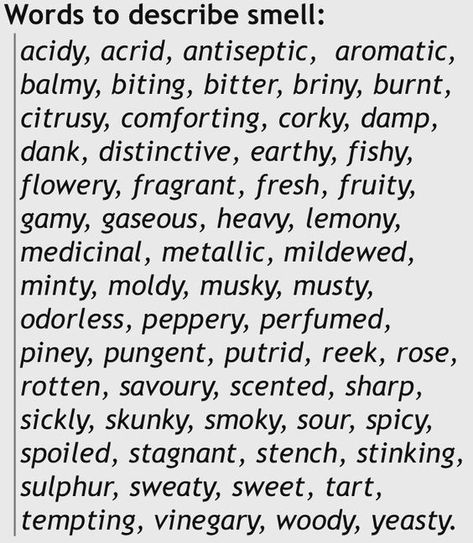 #follow #words #writing #writingtips #blogging #blogger #blog Descriptive Words For Smells, Smell Descriptive Words, Types Of Smells Writing, Good Describing Words, How To Describe A House In Writing, Words To Describe A Man, Describing Smells Writing, Words To Describe Smell, Words To Describe Scenery