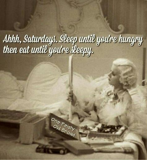 Saturday. Saturday Morning Quotes Funny Hilarious Humor, Saturday Morning Quotes Funny, Saturday Funny, Saturday Quotes Funny, Aging Gracefully Quotes, Retro Humour, Saturday Memes, Sassy Quotes Funny, Saturday Morning Quotes